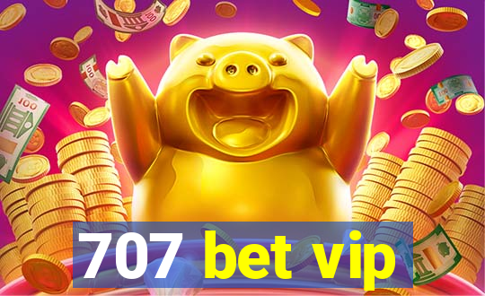 707 bet vip